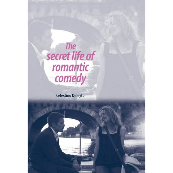 The Secret Life of Romantic Comedy, (Paperback)