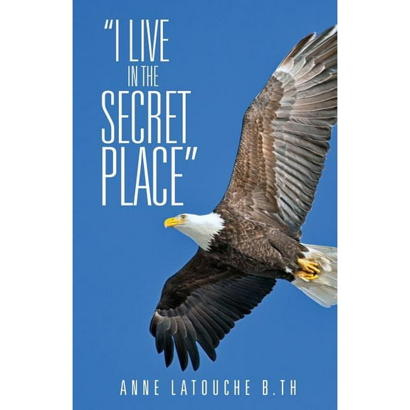 I Live in the Secret Place, (Paperback)