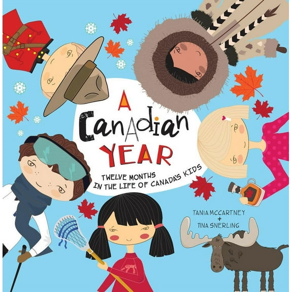 A Canadian Year: Twelve Months in the Life of Canada's Kids (Hardcover) by Tania McCartney