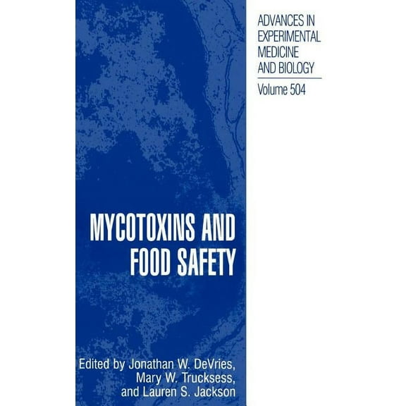 Advances in Experimental Medicine and Bi Mycotoxins and Food Safety, Book 504, (Hardcover)