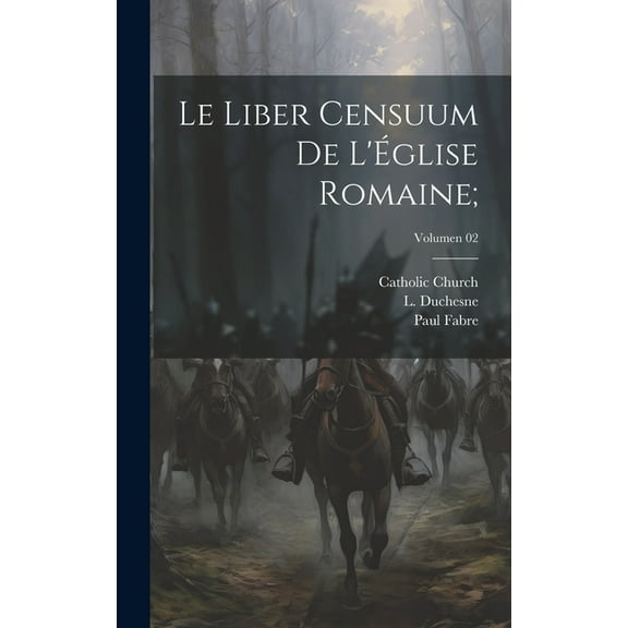 Le Liber censuum de l'Église romaine;; Volumen 02 (Hardcover)