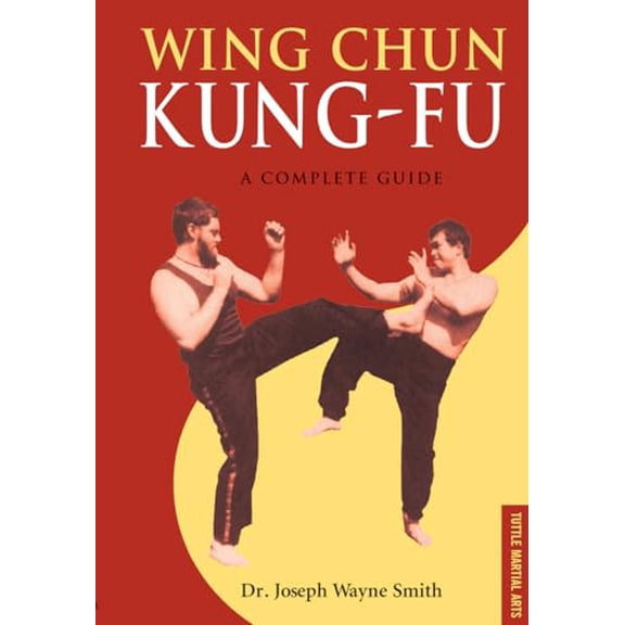 Pre-Owned Wing Chun Kung-Fu: A Complete Guide (Paperback) 0804838259 9780804838252