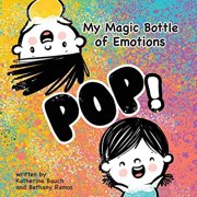 My Magic Bottle of Emotions: Pop!