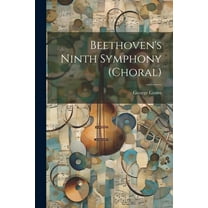 Beethoven's Ninth Symphony (Choral) (Paperback)