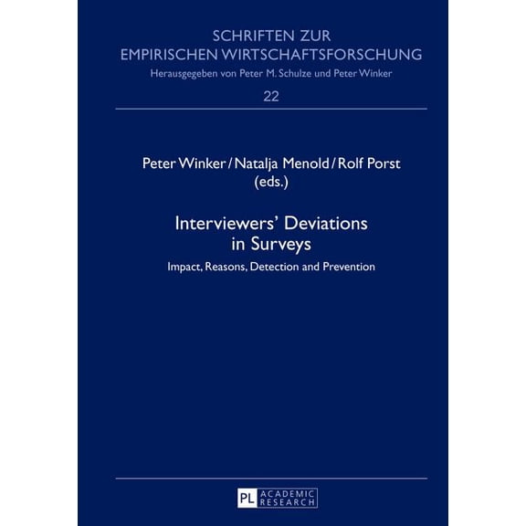 Schriften Zur Empirischen Wirtschaftsforschung: Interviewers' Deviations in Surveys: Impact, Reasons, Detection and Prevention (Hardcover)