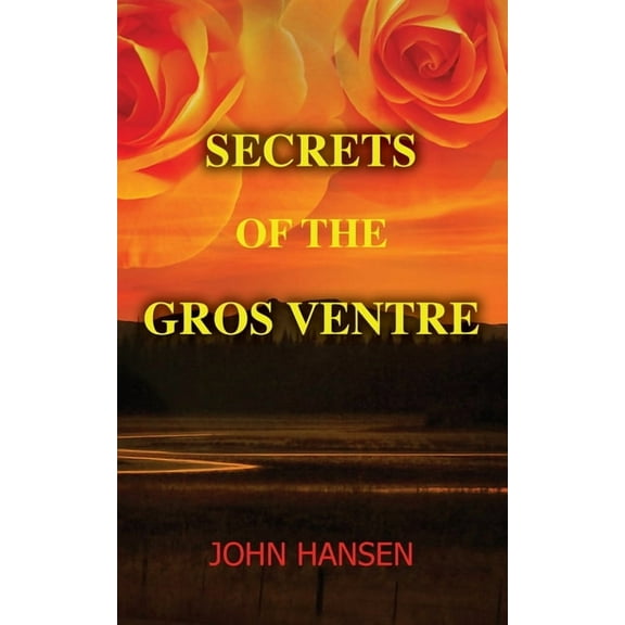 Secrets of the Gros Ventre, (Paperback)