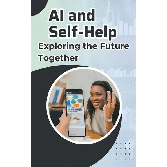 AI and Self-Help: Exploring the Future Together (Paperback)