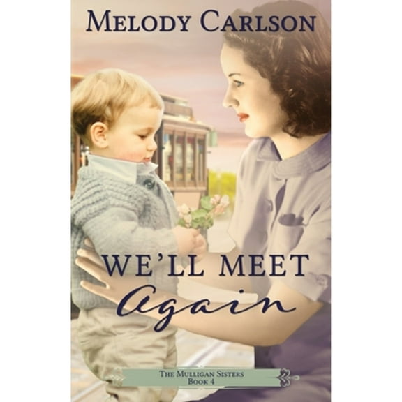 Mulligan Sisters: We'll Meet Again (Paperback)