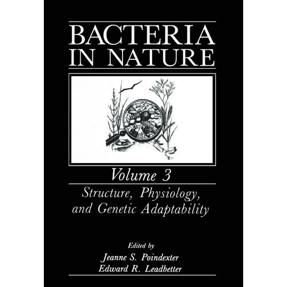 Bacteria in Nature Bacteria in Nature: Volume 3: Structure, Physiology, and Genetic Adaptability, Book 3, (Paperback)