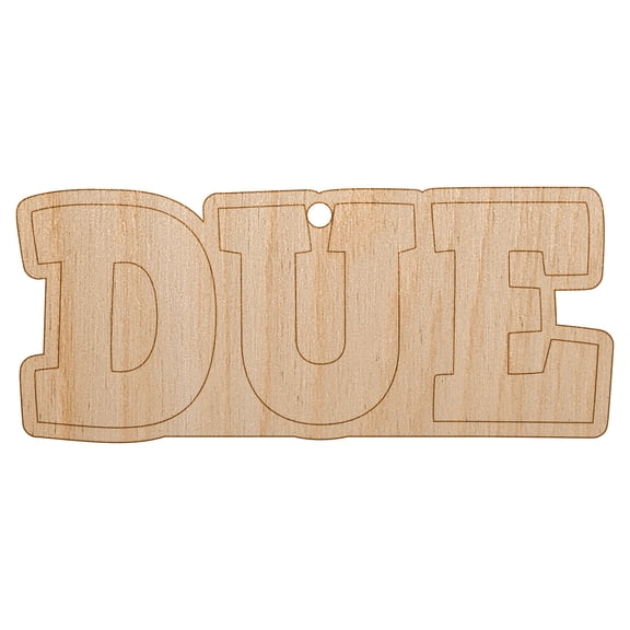 Due Text Wood Holiday Christmas Tree Ornament Unfinished DIY Pre-Drilled Craft