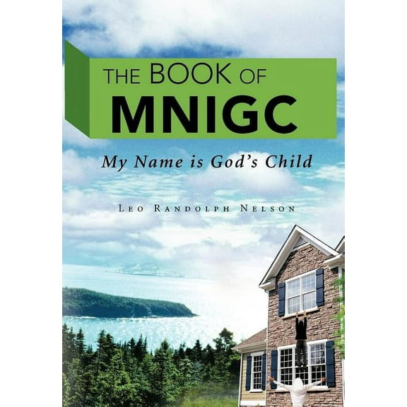 The Book of Mnigc: My Name Is God's Child, (Hardcover)