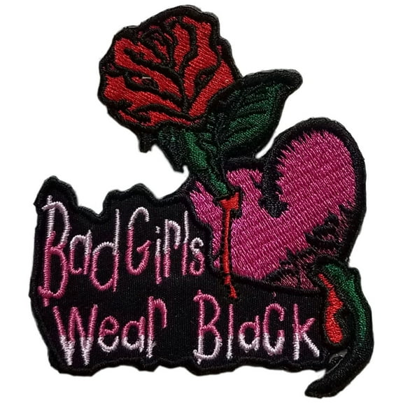 Bad Girls Wear Black - Embroidered Sew On Patch 2 3/4" X 3"
