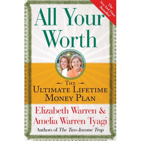 All Your Worth : The Ultimate Lifetime Money Plan