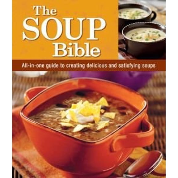 Pre-Owned The Soup Bible (Hardcover) 1450875580 9781450875585