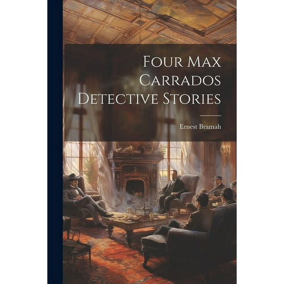 Four Max Carrados Detective Stories (Paperback)