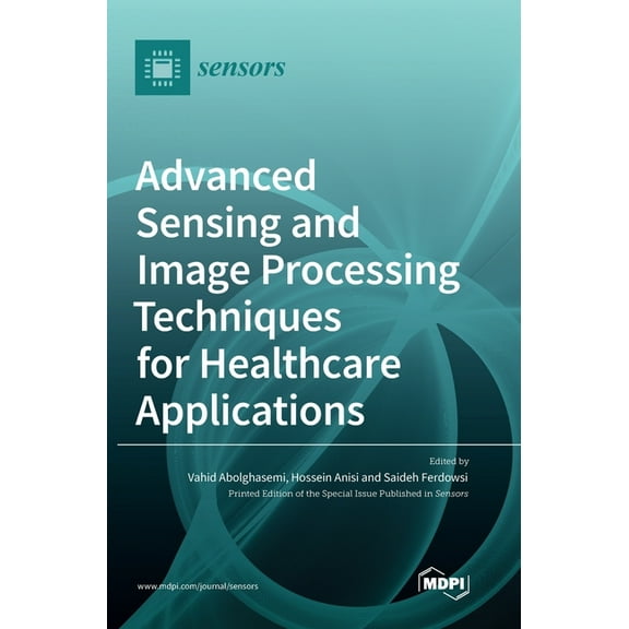 Advanced Sensing and Image Processing Techniques for Healthcare Applications, (Hardcover)