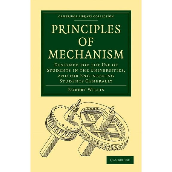 Cambridge Library Collection - Technolog Principles of Mechanism, (Paperback)