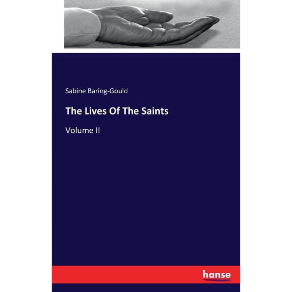 The Lives Of The Saints: Volume II, (Paperback)