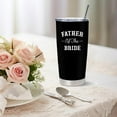 thumbnail image 5 of Father of The Bride Gifts, Wedding Party Gifts for Bride''s Father From Daughter, Bridal Shower Gifts for Bride''s Father, Engagement Gifts for Father of The Bride, Dad of The Bride 20oz Tumbler., 5 of 6