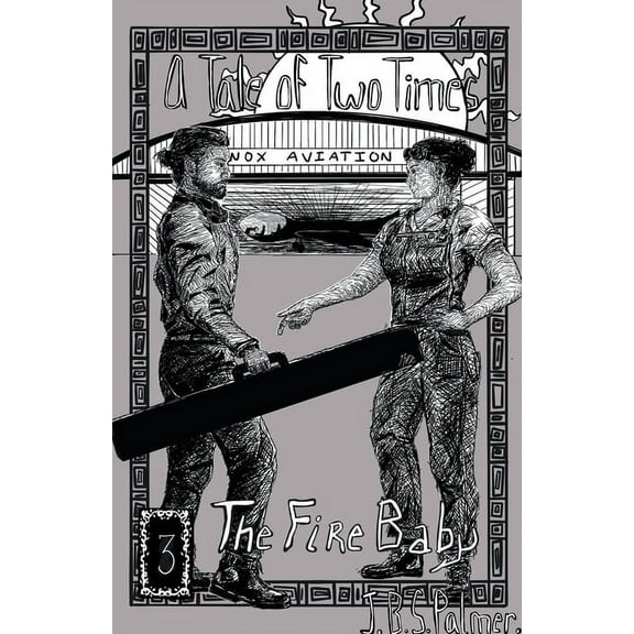 A Tale of Two Times The Fire Baby, Book 3, (Paperback)
