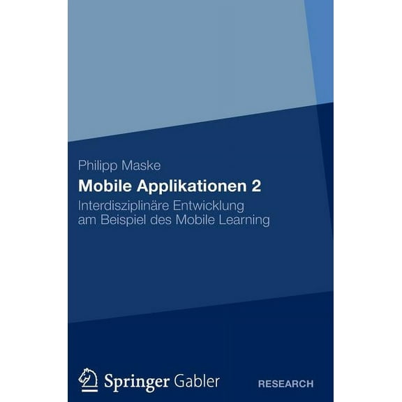 Mobile Applikationen 2: InterdisziplinÃ¤re Entwicklung Am Beispiel Des Mobile Learning, (Hardcover)