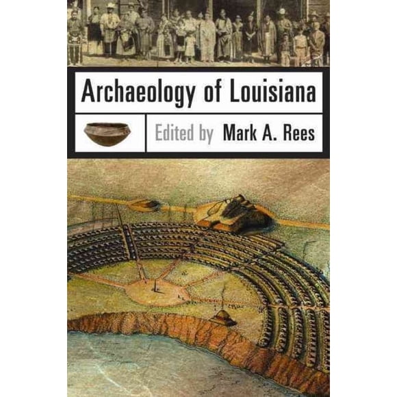 Archaeology of Louisiana By Rees, Mark A. (EDT)/ Brown, Ian W. (FRW)