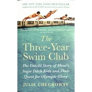 Angle View: The Three-Year Swim Club: The Untold Story of Maui's Sugar Ditch Kids and Their Quest for Olympic Glory [Paperback - Used]