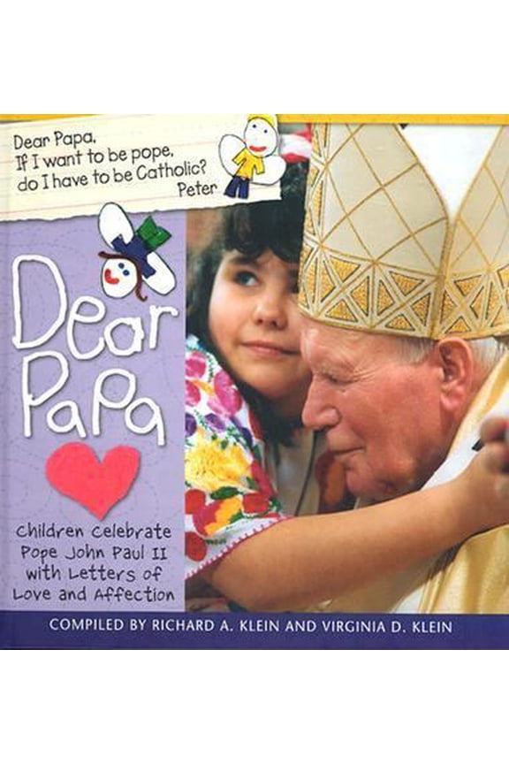 Pre-Owned Dear Papa: Children Celebrate Pope John Paul II With Letters of Love and Affection (Hardcover) 0764810979 9780764810978