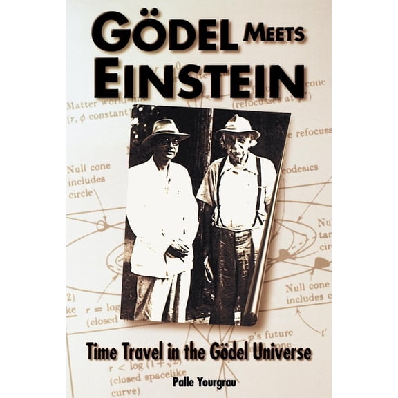 Godel Meets Einstein: Time Travel in the Godel Universe, (Paperback)