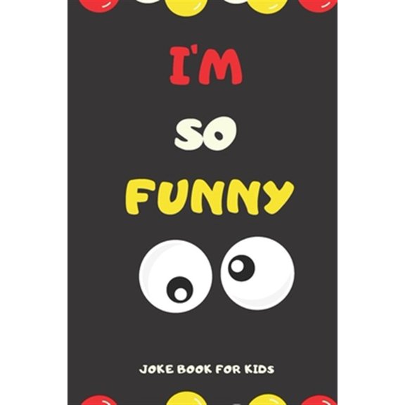 Pre-Owned I'M SO FUNNY Joke Book For Kids: Jokes and knock knock jokes For Kids, jokes for begginers and young (Paperback) by Unique One Jokebook