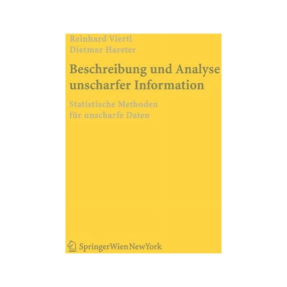 Beschreibung Und Analyse Unscharfer Information: Statistische Methoden FÃ¼r Unscharfe Daten, (Paperback)