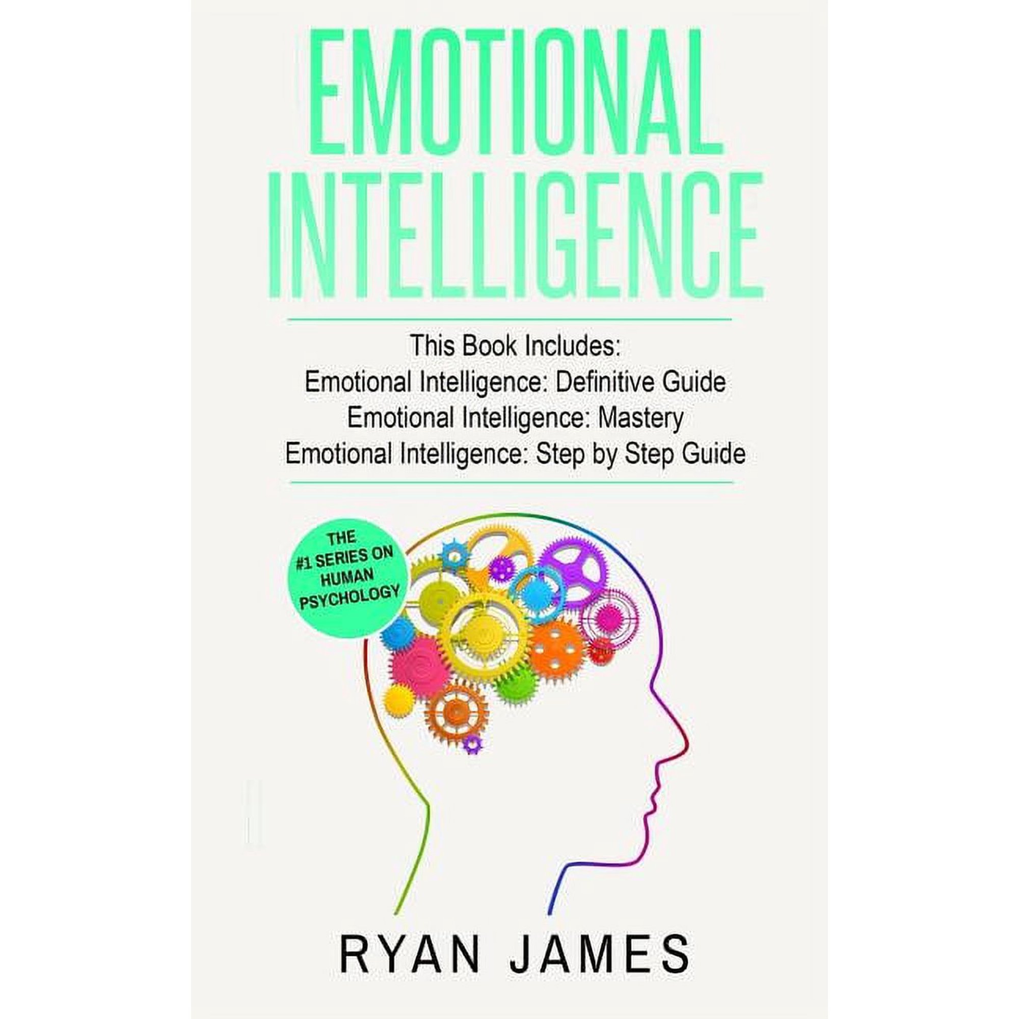 Emotional Intelligence: 3 Manuscripts - Emotional Intelligence Definitive Guide Emotional Intelligence Mastery Emotion (Paperback)