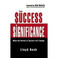 thumbnail image 2 of From Success to Significance: When the Pursuit of Success Isn't Enough, (Paperback), 2 of 3