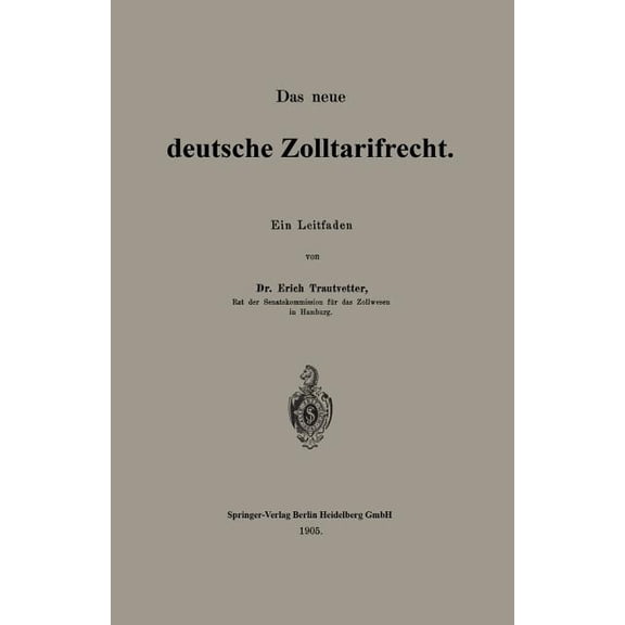 Das Neue Deutsche Zolltarifrecht: Ein Leitfaden, (Paperback)
