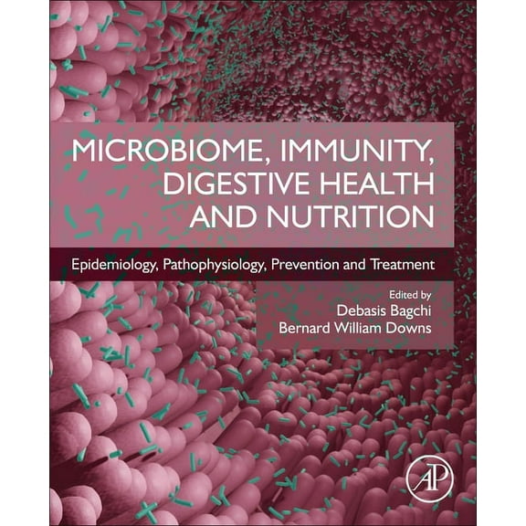 Microbiome, Immunity, Digestive Health and Nutrition: Epidemiology, Pathophysiology, Prevention and Treatment, (Paperback)