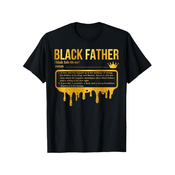 Black Father Definition T-Shirt - Cotton Printed Tee for african american Dads - Perfect Father's Day Gift