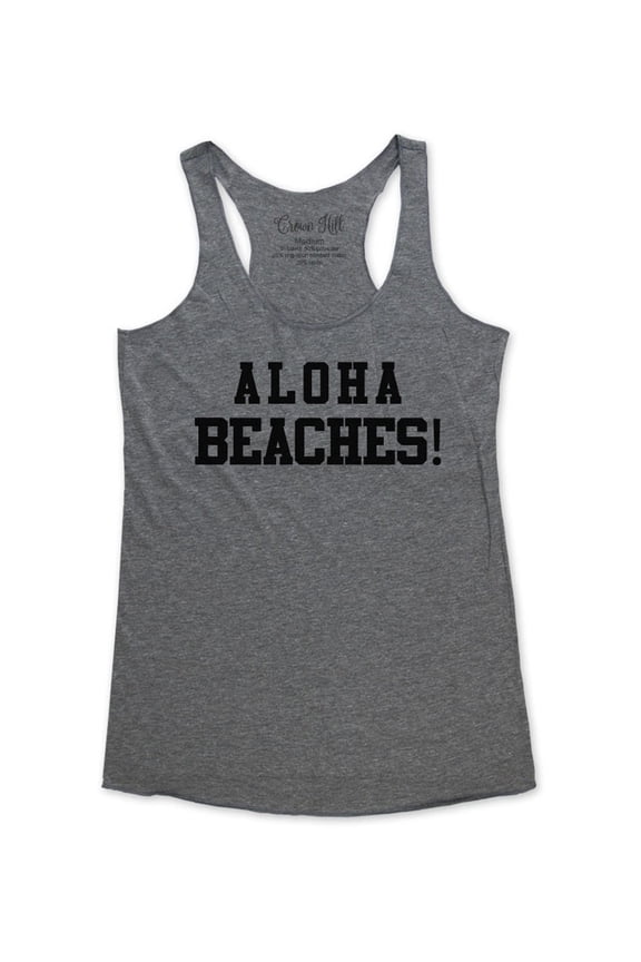Aloha Beaches! - wallsparks Crown Hill Brand - funny workout Bridal shower party tank top - Soft Tri-Blend Racerback Tank for Women