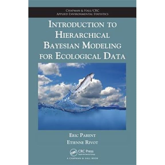 Pre-Owned Chapman & Hall/CRC Applied Environmental Introduction to Hierarchical Bayesian Modeling for Ecological Data, Book 8, (Hardcover)