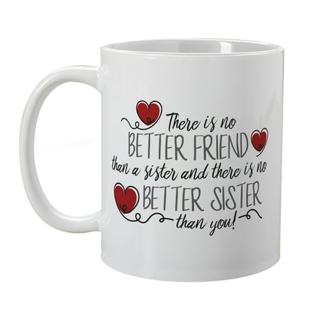 GiftsForYouNow Sister Friendship Mug – “No Better Friend Than a Sister” Heart Design Coffee Cup