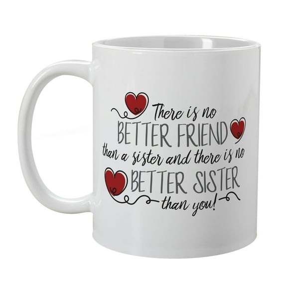 GiftsForYouNow Sister Friendship Mug – “No Better Friend Than a Sister” Heart Design Coffee Cup
