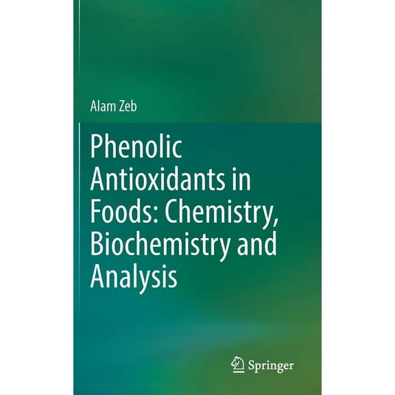 Phenolic Antioxidants in Foods: Chemistry, Biochemistry and Analysis, (Hardcover)