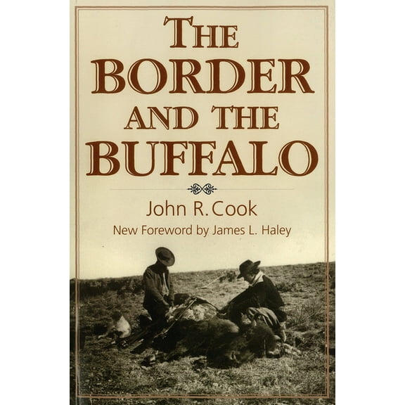 The Border and the Buffalo: An Untold Story of the Southwest Plains, (Paperback)