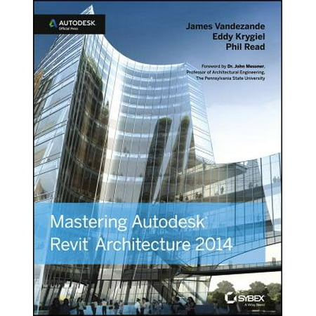 Mastering Autodesk Revit Architecture 2014 - (Best Computer For Revit)