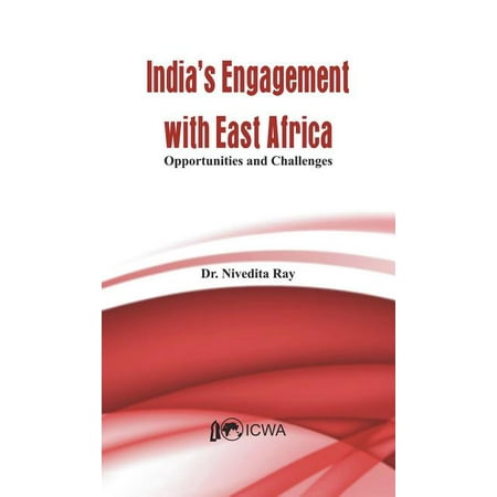 India's Engagement with East Africa : Opportunities and Challenges