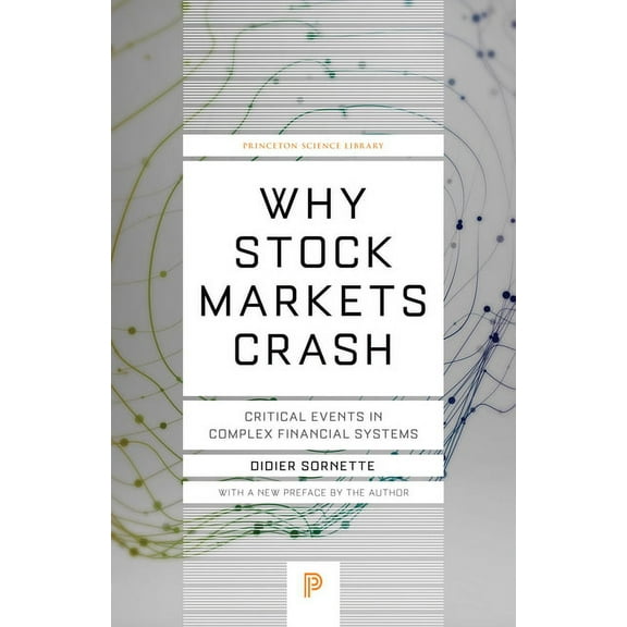 Princeton Science Library Why Stock Markets Crash: Critical Events in Complex Financial Systems, Book 49, (Paperback)