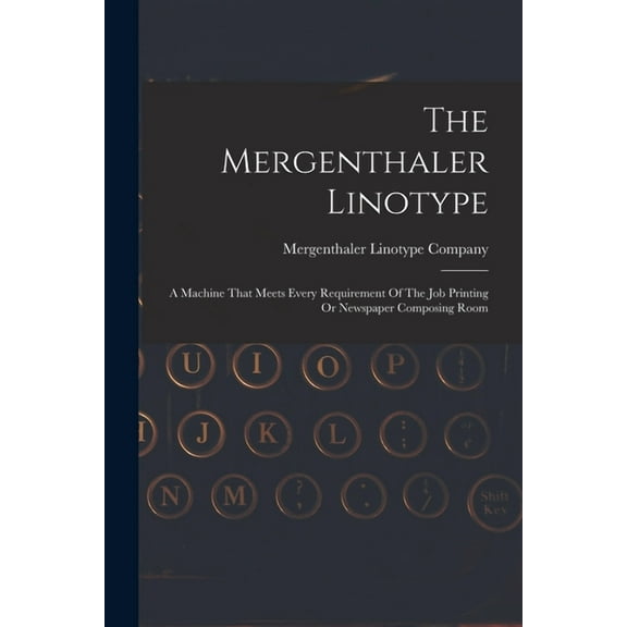 The Mergenthaler Linotype (Paperback)