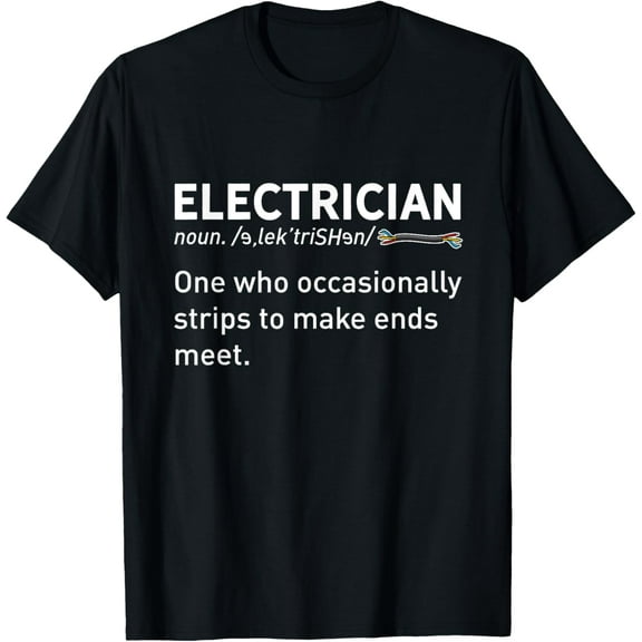 black Shirt Funny Electrician Joke Funny Electrical Engineer Saying T-Shirt