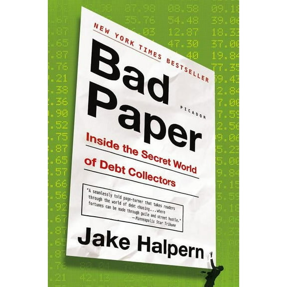Bad Paper: Inside the Secret World of Debt Collectors, (Paperback)