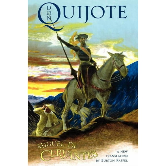 Don Quijote: The History of That Ingenious Gentleman, Don Quijote de La Mancha, (Paperback)