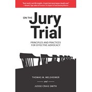 Pre-Owned On the Jury Trial: Principles and Practices for Effective Advocacy (Hardcover) 1574416995 9781574416992